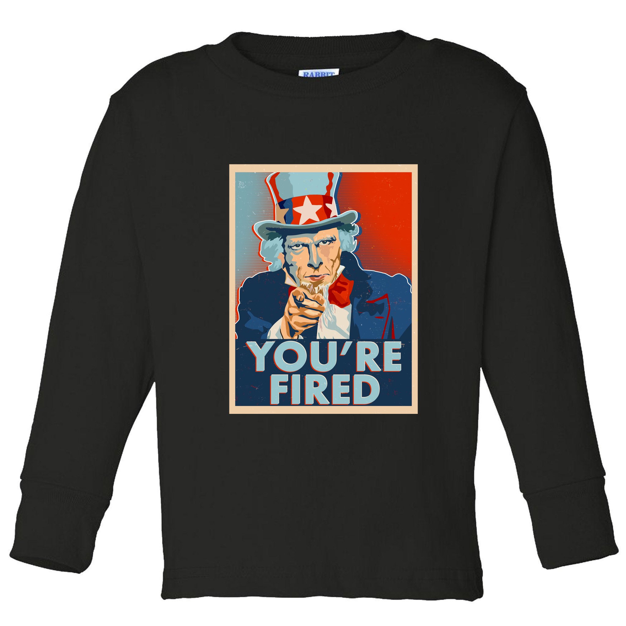 Uncle Sam Trump You're Fired Poster Toddler Long Sleeve Shirt