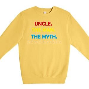 Uncle The Man Myth Legend The Bad Influence Premium Crewneck Sweatshirt