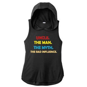 Uncle The Man Myth Legend The Bad Influence Ladies PosiCharge Tri-Blend Wicking Draft Hoodie Tank