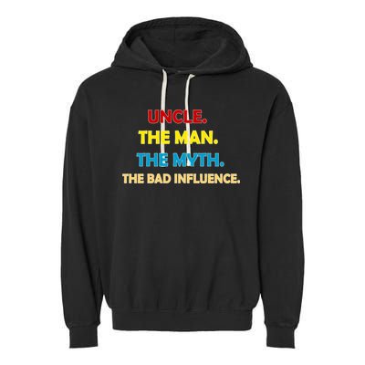 Uncle The Man Myth Legend The Bad Influence Garment-Dyed Fleece Hoodie