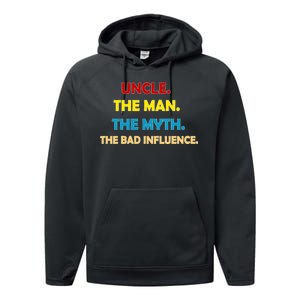 Uncle The Man Myth Legend The Bad Influence Performance Fleece Hoodie