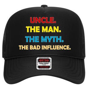 Uncle The Man Myth Legend The Bad Influence High Crown Mesh Back Trucker Hat