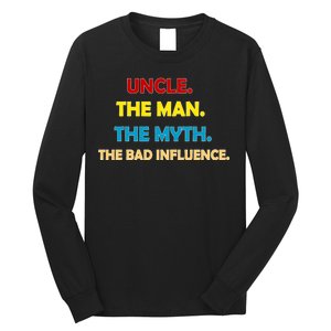 Uncle The Man Myth Legend The Bad Influence Long Sleeve Shirt