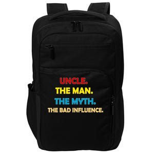 Uncle The Man Myth Legend The Bad Influence Impact Tech Backpack