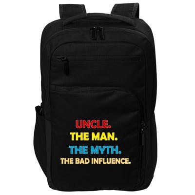 Uncle The Man Myth Legend The Bad Influence Impact Tech Backpack
