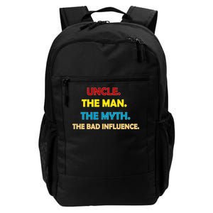 Uncle The Man Myth Legend The Bad Influence Daily Commute Backpack