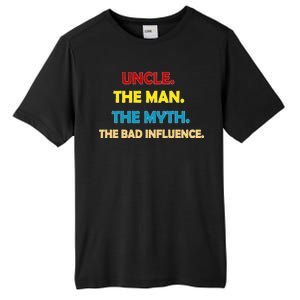 Uncle The Man Myth Legend The Bad Influence Tall Fusion ChromaSoft Performance T-Shirt