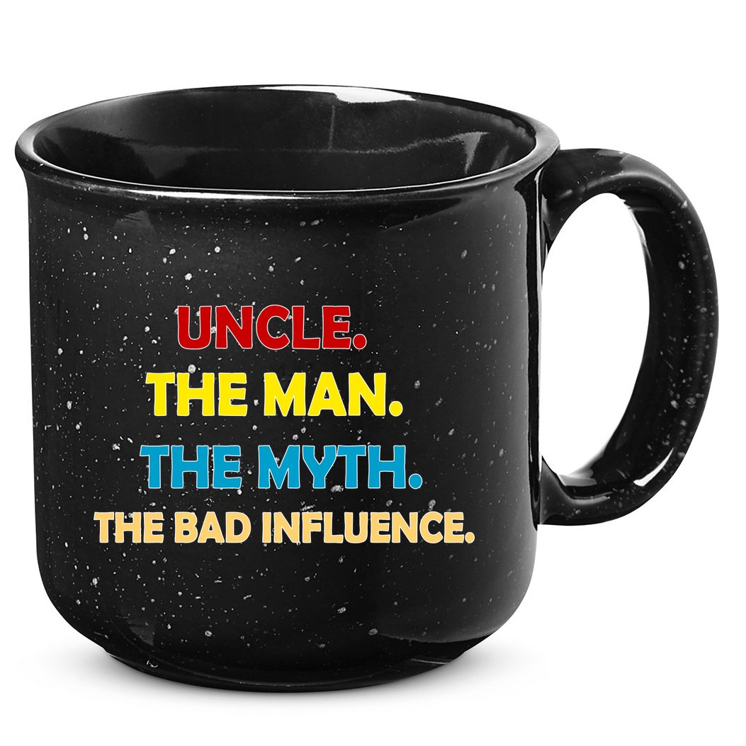 Uncle The Man Myth Legend The Bad Influence 15oz Campfire Ceramic Mug
