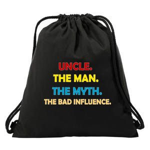 Uncle The Man Myth Legend The Bad Influence Drawstring Bag