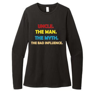 Uncle The Man Myth Legend The Bad Influence Womens CVC Long Sleeve Shirt