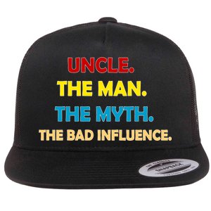 Uncle The Man Myth Legend The Bad Influence Flat Bill Trucker Hat