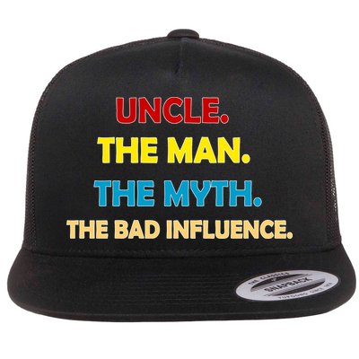 Uncle The Man Myth Legend The Bad Influence Flat Bill Trucker Hat