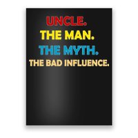 Uncle The Man Myth Legend The Bad Influence Poster