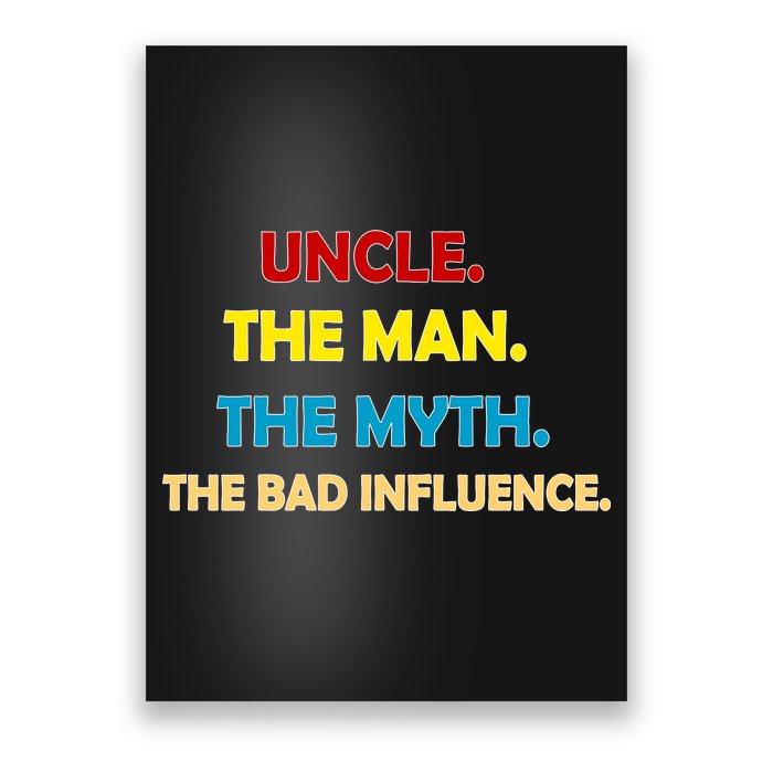 Uncle The Man Myth Legend The Bad Influence Poster