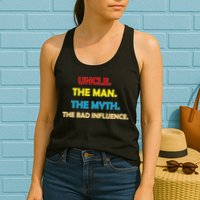 Uncle The Man Myth Legend The Bad Influence Womens Tank Top