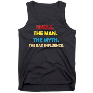 Uncle The Man Myth Legend The Bad Influence Tank Top