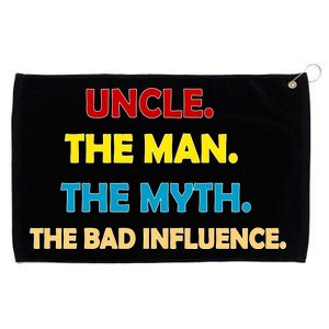 Uncle The Man Myth Legend The Bad Influence Grommeted Golf Towel