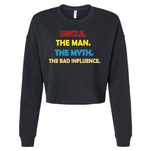 Uncle The Man Myth Legend The Bad Influence Cropped Pullover Crew