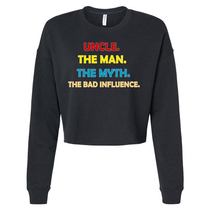 Uncle The Man Myth Legend The Bad Influence Cropped Pullover Crew