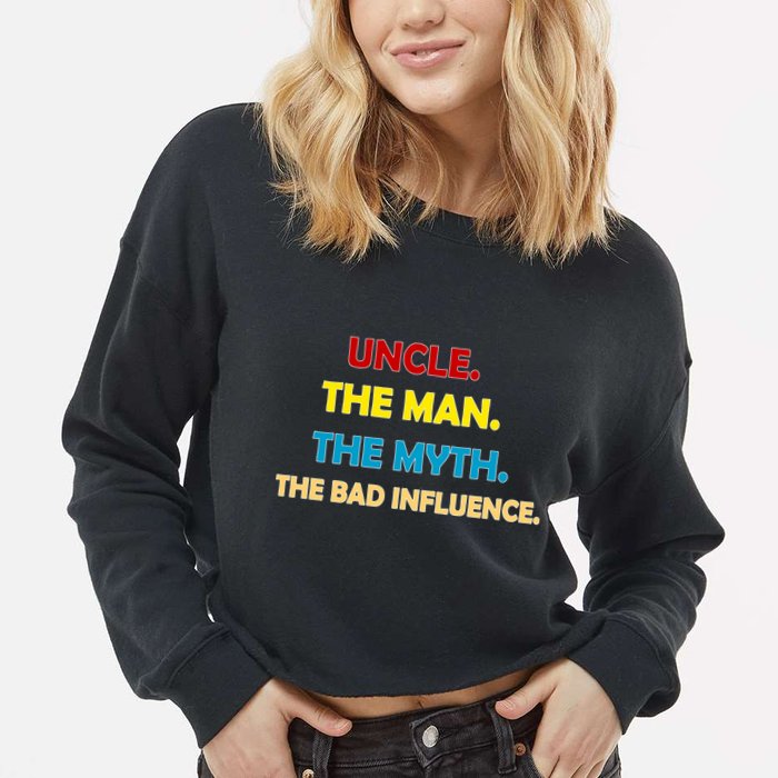Uncle The Man Myth Legend The Bad Influence Cropped Pullover Crew