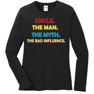 Uncle The Man Myth Legend The Bad Influence Ladies Long Sleeve Shirt