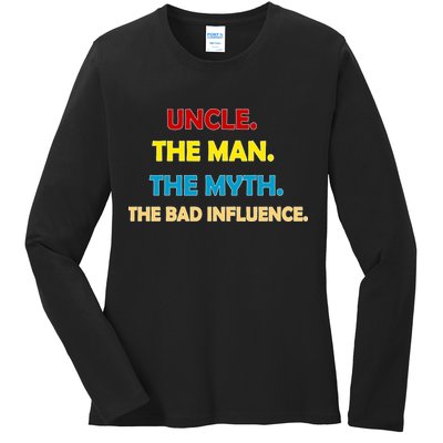 Uncle The Man Myth Legend The Bad Influence Ladies Long Sleeve Shirt