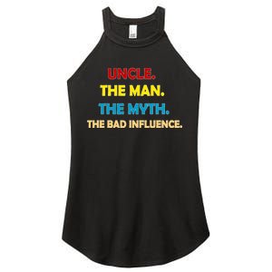 Uncle The Man Myth Legend The Bad Influence Women's Perfect Tri Rocker Tank