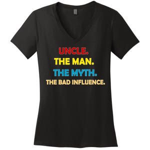 Uncle The Man Myth Legend The Bad Influence Women's V-Neck T-Shirt