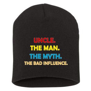 Uncle The Man Myth Legend The Bad Influence Short Acrylic Beanie