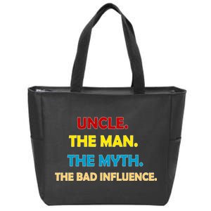 Uncle The Man Myth Legend The Bad Influence Zip Tote Bag