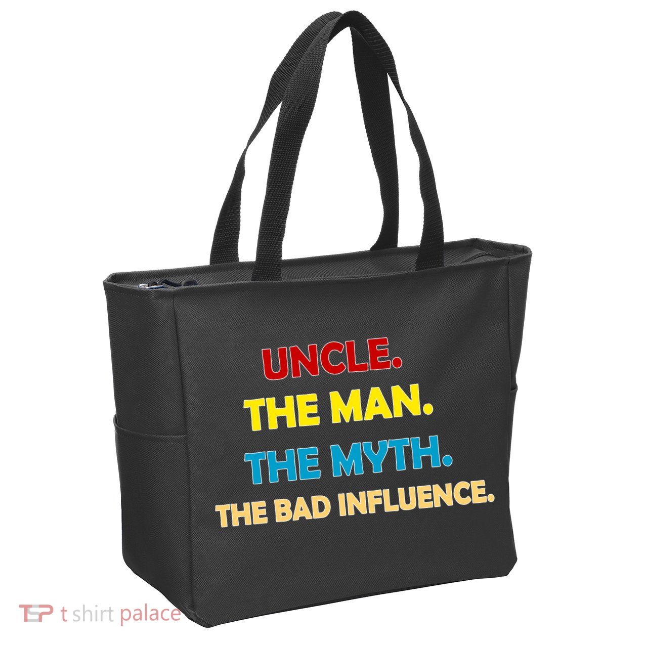 Uncle The Man Myth Legend The Bad Influence Zip Tote Bag