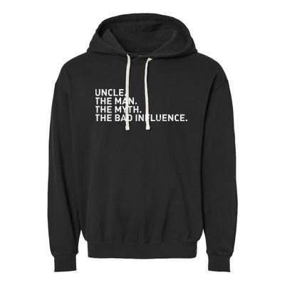 Uncle The Man The Myth The Bad Influence Garment-Dyed Fleece Hoodie