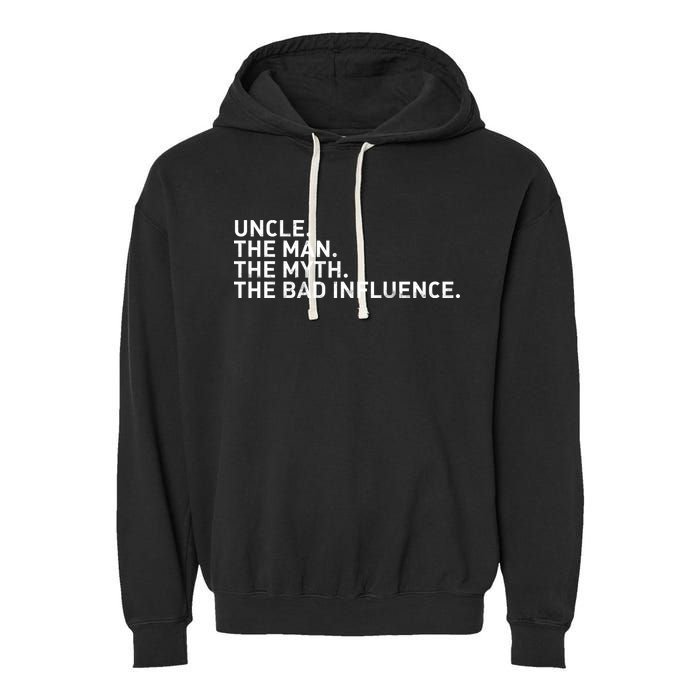 Uncle The Man The Myth The Bad Influence Garment-Dyed Fleece Hoodie