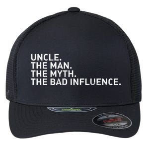 Uncle The Man The Myth The Bad Influence Flexfit Unipanel Trucker Cap