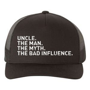 Uncle The Man The Myth The Bad Influence Yupoong Adult 5-Panel Trucker Hat