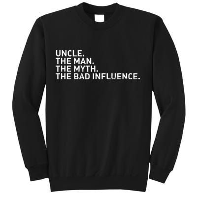 Uncle The Man The Myth The Bad Influence Sweatshirt