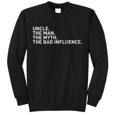 Uncle The Man The Myth The Bad Influence Sweatshirt