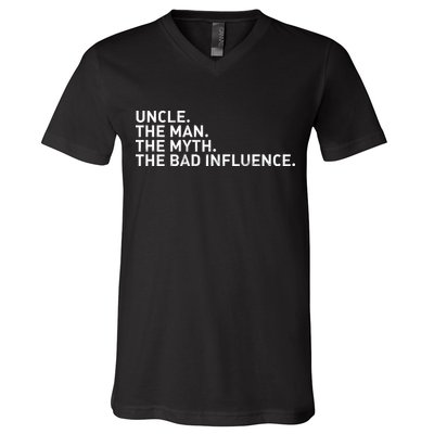 Uncle The Man The Myth The Bad Influence V-Neck T-Shirt