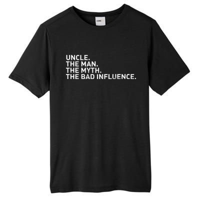 Uncle The Man The Myth The Bad Influence Tall Fusion ChromaSoft Performance T-Shirt