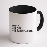 Uncle The Man The Myth The Bad Influence Mug