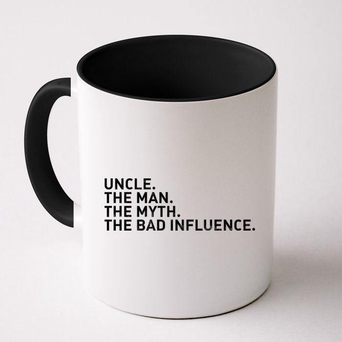 Uncle The Man The Myth The Bad Influence Mug