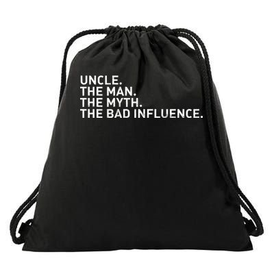 Uncle The Man The Myth The Bad Influence Drawstring Bag