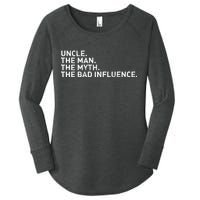 Uncle The Man The Myth The Bad Influence Women's Perfect Tri Tunic Long Sleeve Shirt