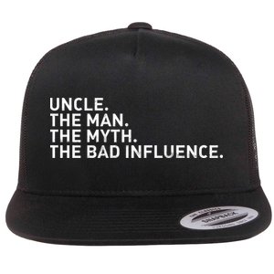 Uncle The Man The Myth The Bad Influence Flat Bill Trucker Hat