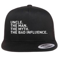 Uncle The Man The Myth The Bad Influence Flatbill Hat