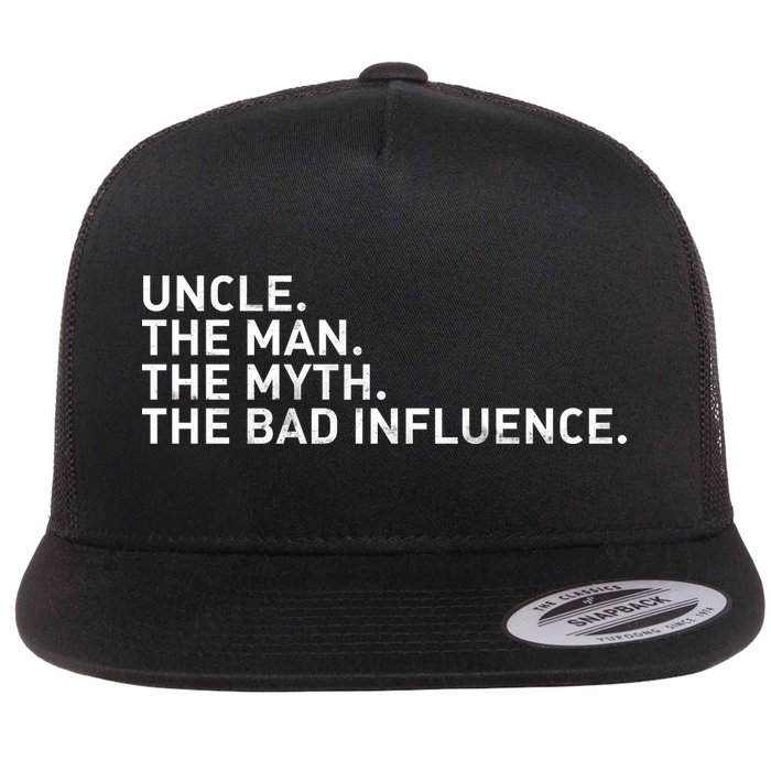 Uncle The Man The Myth The Bad Influence Flatbill Hat