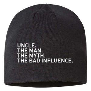 Uncle The Man The Myth The Bad Influence Sustainable Beanie