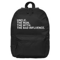 Uncle The Man The Myth The Bad Influence 16 in Basic Backpack