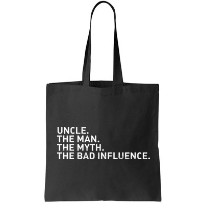 Uncle The Man The Myth The Bad Influence Bag