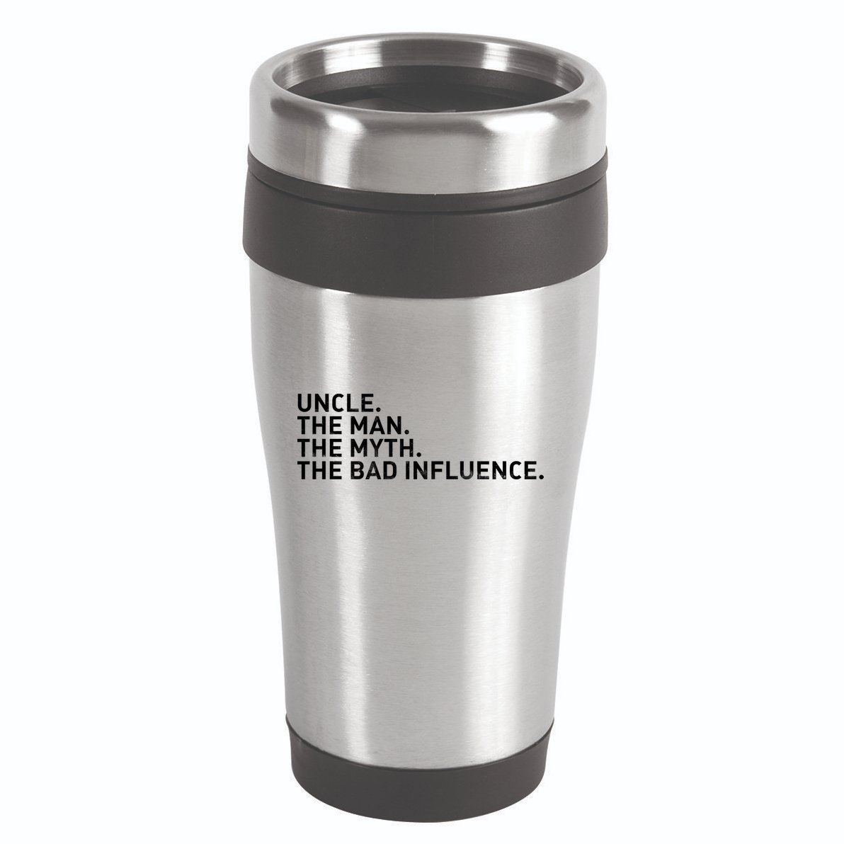Uncle The Man The Myth The Bad Influence 16oz Travel Tumbler